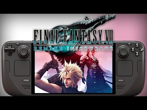 FINAL FANTASY 7 REMAKE INTERGRADE Steam Deck: 800P Mod Fix Performance Tested