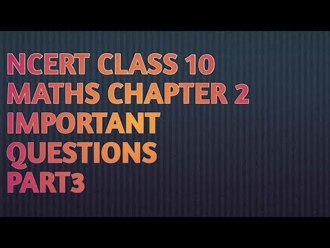 NCERT CLASS 10 MATHS CHAPTER 2 IMPORTANT QUESTIONS PART 3