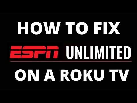 How To Fix the ESPN Unlimited App on a Roku TV