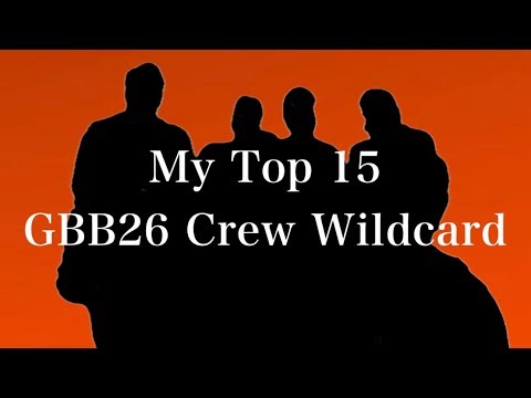 My Top 15 GBB26: World League Crew Wildcard (Not official)