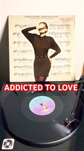 Robert Palmer - Addicted To Love (1986; 12" Single) | Vinyl Preview #80smusic