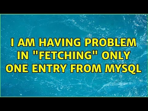 I am having problem in "fetching" only one entry from mysql (3 Solutions!!)