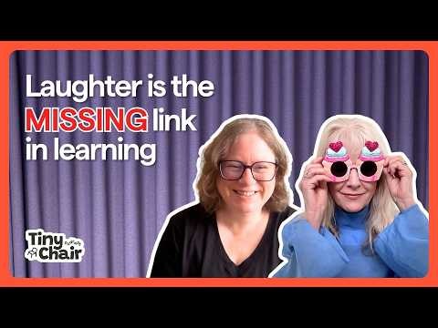 Why laughter matters to learning | Tiny Chair Podcast