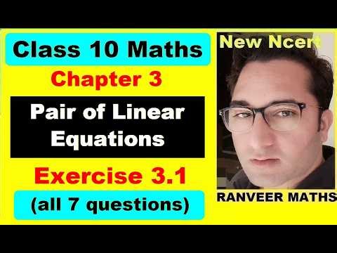Class 10 Maths - Exercise 3.1 | Pair of Linear Equations in Two Variables | Ranveer Maths 10