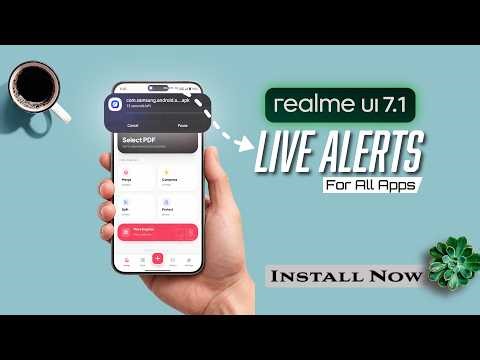 Realme UI 7.1 New Update. Live Alerts For All App In Any Android SmartPhone.