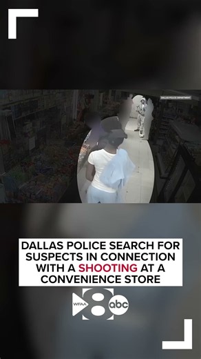 Dallas police search for suspects in connection with a shooting at a convenience store