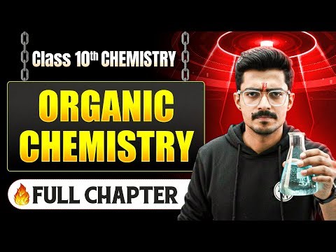 Organic Chemistry Complete Chapter in One Shot | Class 10 Chemistry | ICSE Board