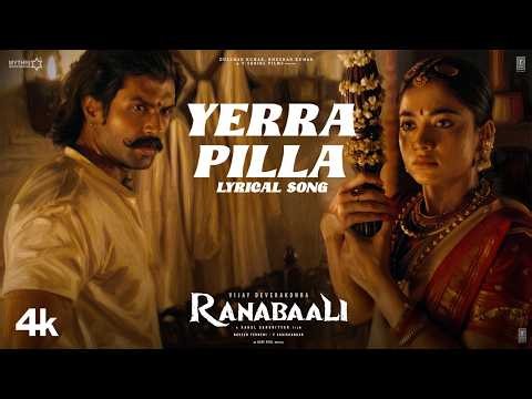 YERRA PILLA Lyrical Video | Ranabaali | Vijay Deverakonda, Rashmika | Rahul Sankrityan