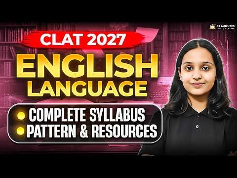 CLAT 2027: English Language Complete Syllabus, Pattern & Best Sources for CLAT Exam