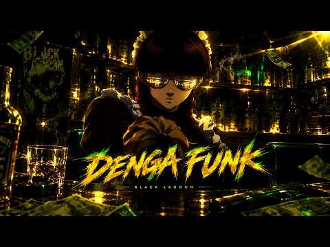 BLACK LAGOON x DENGA FUNK [AMV]