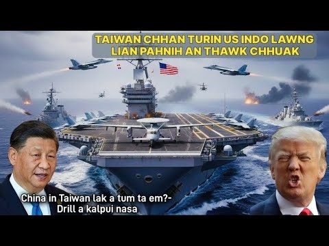 Taiwan Chhan turin US Indo Lawng lian pahnih an thawk chhuak || China in ralthuam a kap nasa