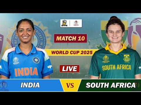 INDIA vs SOUTH AFRICA MATCH 10 LIVE | IND W vs SA W LIVE SCORES & COMMENTARY| CWC 2025 LIVE| SA 4 OV