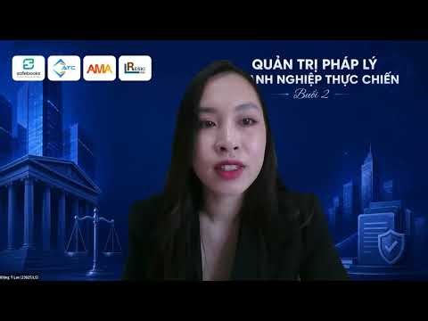 BUỔI 02: QUẢN TRỊ PHÁP LÝ DOANH NGHIỆP THỰC CHIẾN - ATC ACADEMY & SAFEBOOKS
