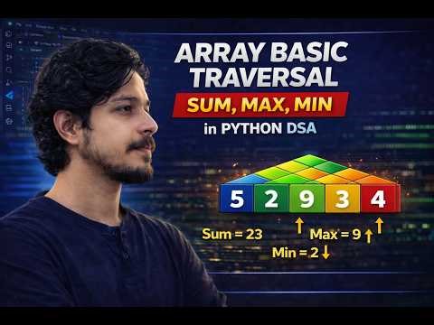 Array Basics in Python | Traversal, Sum, Max & Min | DSA