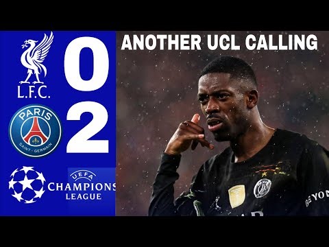 PSG vs Liverpool 2-0 AGG 4-0 Highlights & All Goals Champions League • Ousmane Dembélé brace Goal