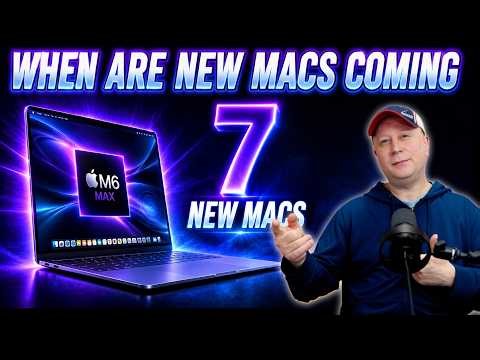 When Are All The New Macs Coming In 2026 and 2027?