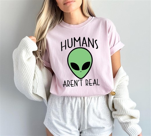 Alien Tshirt, Humans Arent Real Comfort Colors® Tee, Green Alien Head Face Tee, Believe UFO Shirt, Extraterrestrial Tee, Science Fiction Tee - Etsy