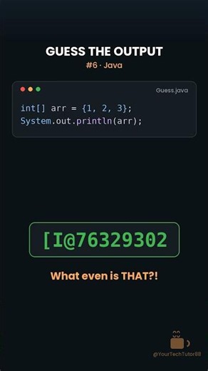 Java printed GARBAGE?! What is [I@76329302 | Guess the Output #6