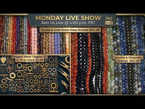 Monday Live Bead Show! 35% Off Kyanite & Pietersite + $3 Toggles + 50% Off Crystals