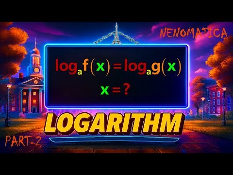 Logarithm 8-6: Logarithmic Equations | NENOMATICA