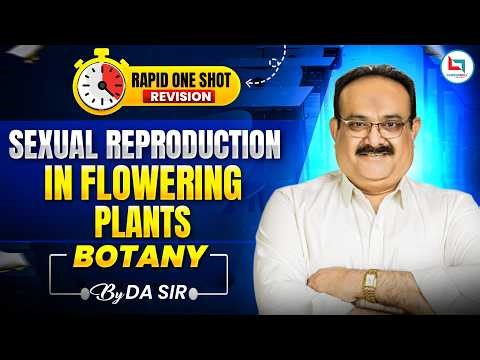 Sexual Reproduction in Flowering Plants | NEET Preparation | One Shot Revision | Botany by DA Sir