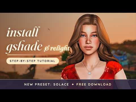 How to Install GShade & ReLight 2026 tutorial for The Sims 4 | SOLACE Preset ☀️
