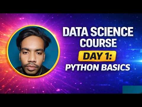 Data Science Course Day 1 | Python Basics for Beginners 🔥