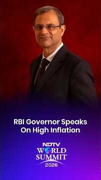 NDTV World Summit | 'High Inflation Is Like A Tax On Everyone': RBI Governor