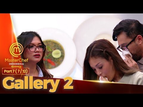 DILEPEH!!! Para Juri Tidak Kuat Dengan Rasanya | Gallery 2 (7/12) | MASTERCHEF INDONESIA SEASON 13