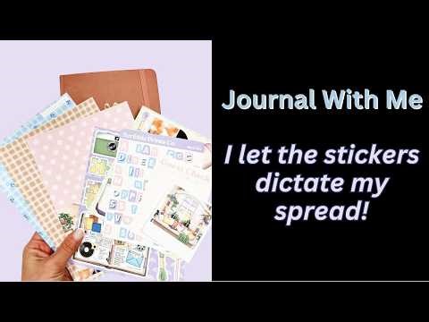 Journal With Me | Letting The Stickers Dictate The Spread!