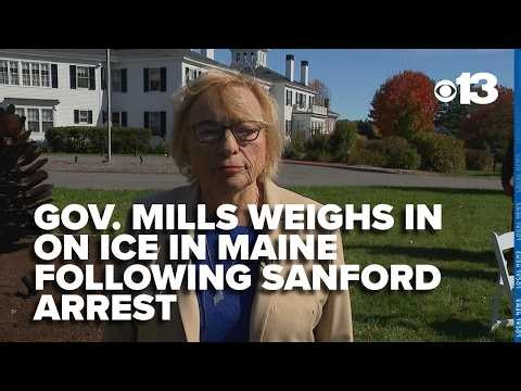 Gov. Mills says she disapproves of ICE's presence in Maine after Sanford arrest