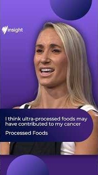 I think ultra-processed foods may have contributed to my cancer