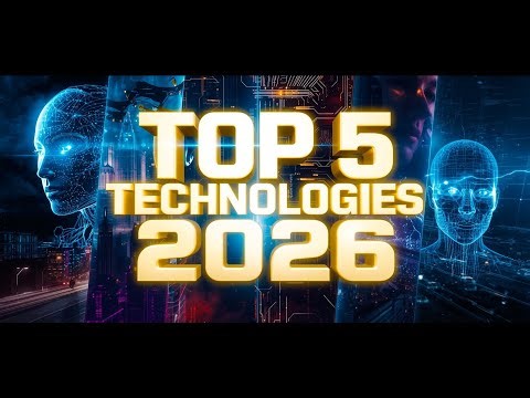 Top 5 Technologies of 2026 That Will Shape the Future
