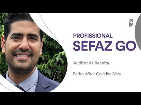 SEFAZ GO: Conheça a carreira de Auditor Fiscal com Pedro Witor Gadelha