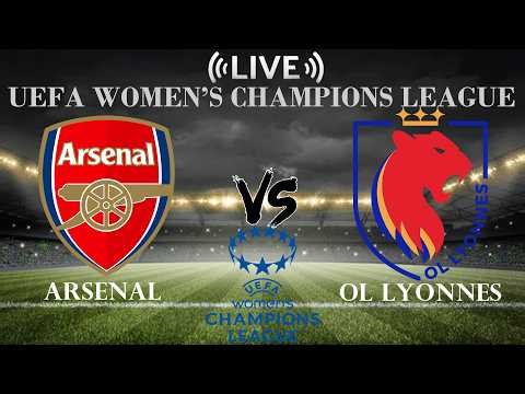 🔴Arsenal vs OL Lyonnes | UEFA Women's Champions League | Live Score