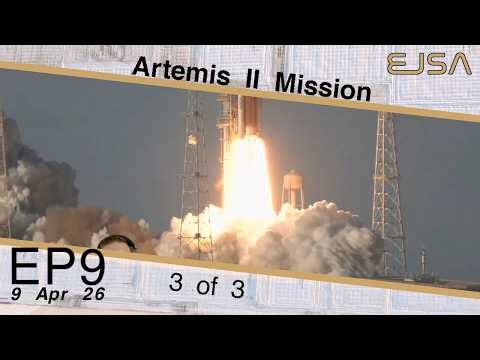 Artemis II Mission Day 9 | 9th Apr 2026 - (Part 3 of 3)
