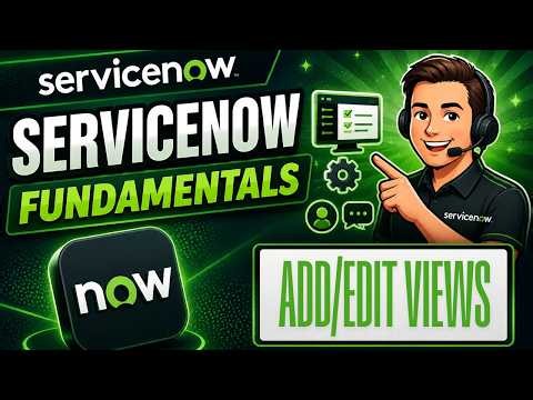 How to Create List & Form Views in ServiceNow (Views & Permissions) | ServiceNow Fundamentals 2026