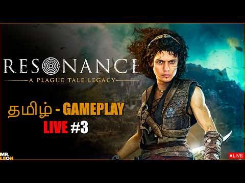 🔴Resonance: A Plague Tale Legacy 🔥 Tamil LIVE | First Playthrough #3 | Mr.Leon - தமிழ்