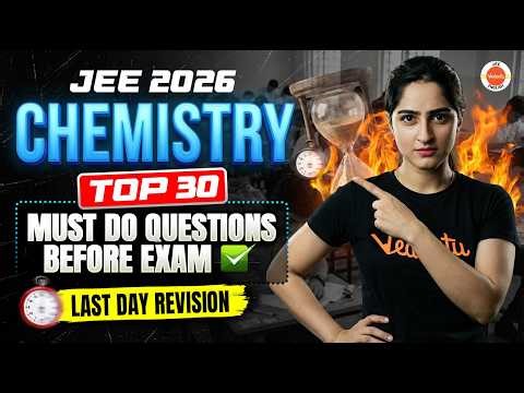 Last Day Chemistry Revision 🚀 Top 30 Questions | JEE 2026 | Diksha Ma’am
