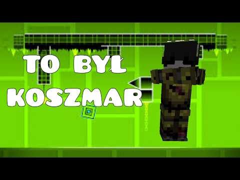 Geometry Dash... TO BYŁ KOSZMAR