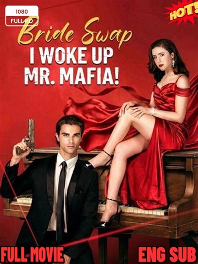 [ FULL 🔥] Bride Swap, I Woke Up Mr. Mafia - ENGLISH SUB (2026) 🍁