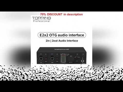 #NEW TOPPING E2x2 OTG Professional audio interface 2 in 2 out sound card 8 DAW and 6 LoopBack chann