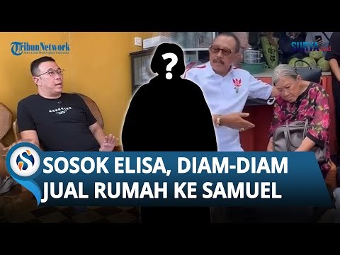 SOSOK ELISA IRAWATI, Diam-diam Jual Rumah Nenek Elina ke Samuel hingga Berujung Diusir & Dirobohkan