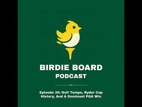 Episode 30: Golf Tempo, Ryder Cup History, And A Dominant PGA Win