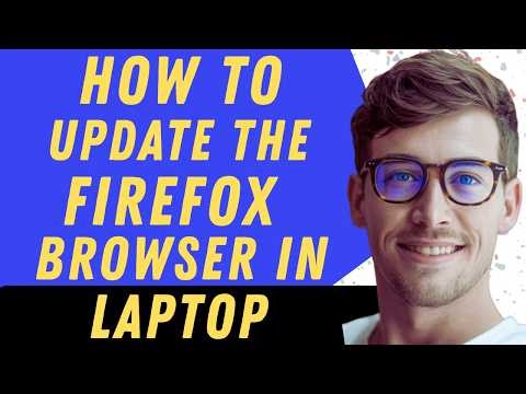 How To Update Firefox Browser In Laptop - Full Guide
