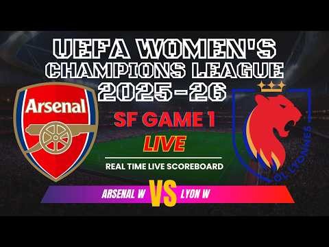 Arsenal vs Lyon Live Score : 2025-26 UEFA Women's Champions League | Semi Finals Game 1