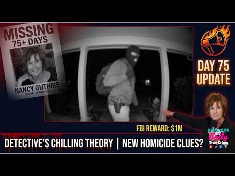 🚨 Nancy Guthrie Update: Revenge Theory & Homicide Clues (75 Days) - Tucson, ARIZONA