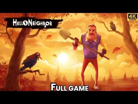 Hello Neighbor | Full Game Walkthrough | No Commentary (4K 60 FPS)