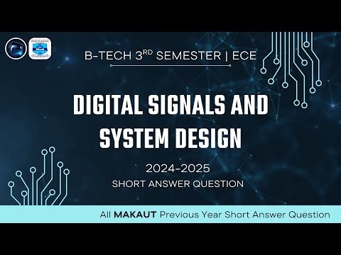 DIGITAL SIGNALS AND SYSTEM DESIGN | MAKAUT | SHORT ANSWER QUESTION | ECE 3RD SEM | 2024-2025