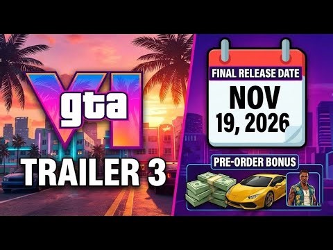 GTA 6 Trailer 3: Final Release Date & Pre-Order Bonus Explained! (2026 Official Update)